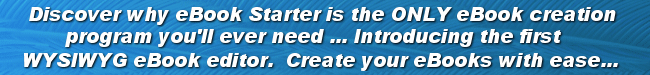 Discover why ebook starter is the only ebook software program you'll ever need.